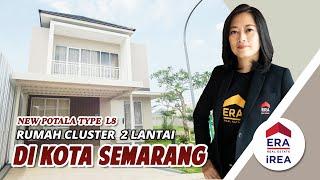 New Potala Type L8 - Rumah Cluster 2 Lantai. Hunian Premium di Kota Semarang