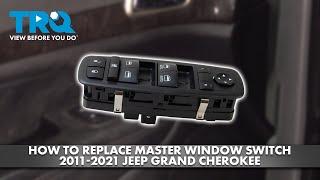 How to Replace Master Window Switch 2011-2021 Jeep Grand Cherokee