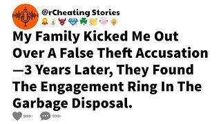 My Family Kicked Me Out Over A False Theft Accusation—3 Years Later, They Found The Engagement Ring