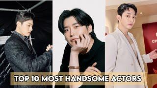 Top 10 most handsome K-actors || korean || kdrama