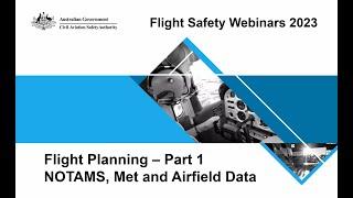 Flight planning - NOTAMS, Met and Airfield data webinar - 7 Feb 2023