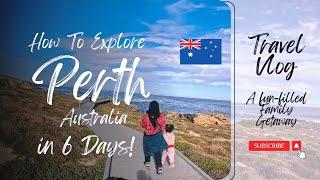 How to Explore Perth in 6 Days - A fun-filled family getaway!