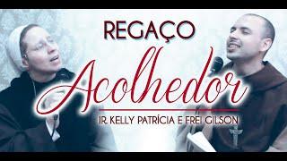 Frei Gilson e Ir. Kelly Patrícia | Regaço Acolhedor