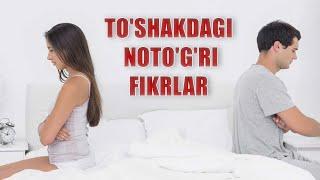 TO'SHAKDAGI 4 NOTO'G'RI FIKR