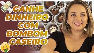 COMO GANHAR DINHEIRO COM BOMBOM CASEIRO - GANHAR DINHEIRO EM CASA