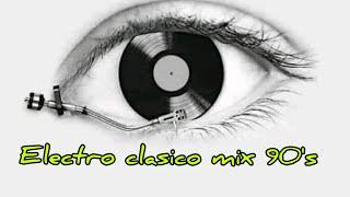 Electro Clasico mix 90's