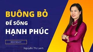 Tập "BUÔNG BỎ" để trở về chính mình | Nguyễn Thị Lanh
