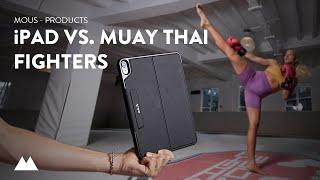 Mous iPad Cases vs. Muay Thai Fighters