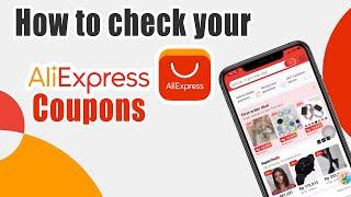 How To Check Your Aliexpress Coupons 2022