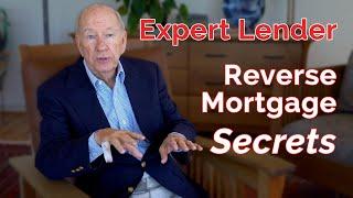 REVERSE MORTGAGES — an expert Mortgage Lender's BEST-KEPT SECRETS