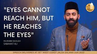 "Eyes Cannot Reach Him, But He Reaches the Eyes"-West Coast Jalsa Salana USA 2022 (FRI)