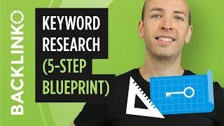 Advanced Keyword Research Tutorial (5-Step Blueprint)