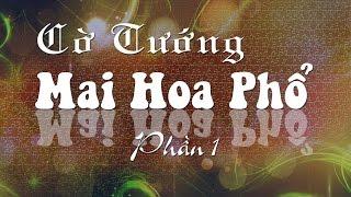 Cờ Tướng những khai cuộc kinh điển hay nhất trong Mai Hoa Phổ và Mai Hoa Đại Toàn - Phần 01