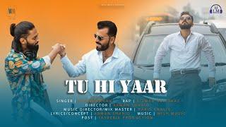 Tu Hi Yaar (One Friend) | Mehran Khan | Rizwan(RAAZ) | Arman | Haris | Wish Muzic | Latest Song 2021