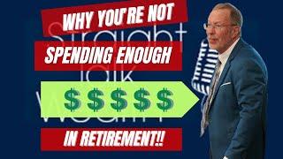 Episode 91: Why You're Not Spending Enough in Retirement! PART 1