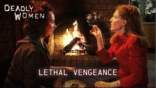 Lethal Vengeance | Deadly Women S03 E12 - Full Episode | Deadly Women