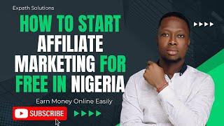 How to Start Affiliate Marketing For Free in Nigeria