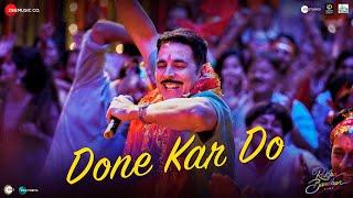 Done Kar Do - Raksha Bandhan | Akshay Kumar | Navraj Hans, Himesh Reshammiya, Irshad Kamil