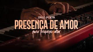 Italo Poeta - Presença de amor (Vídeo Oficial)