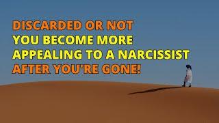 Why Narcissists Find You More Attractive Once You're Out of Their Life | Narcissism | NPD