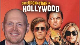 Bill Burr on Once Upon a Time... in Hollywood