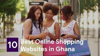 The 10 Best Online Shopping Websites in Ghana