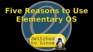 Top 5 Reasons to Use Elementary OS