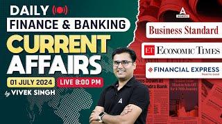 01 July Finance and Banking Current Affairs | Business Standard, Economics Times & Financial Express