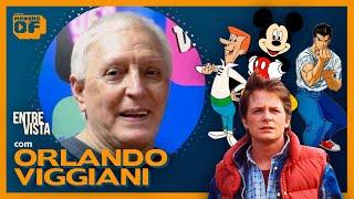 DUBLADOR ORLANDO VIGGIANI | A voz clássica do Mickey e do Marty Mcfly