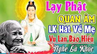 LẠY PHẬT QUAN ÂM, VU LAN BÁO HIẾU...999Ca Khúc Nhạc Vàng Bất Hủ Hay Nhất, Nghe Là Khóc Nức Nở