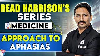 Medicine: Approach to Aphasias | 4th Year MBBS | Dr. Santosh | Read Harrison's Series