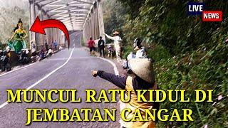 VIRAL‼️RATU KIDUL MUNCULDI JEMBATAN CANGAR...