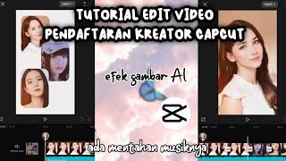 TUTORIAL EDIT VIDEO PENDAFTARAN KREATOR CAPCUT