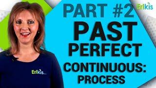 Part 2: Past Perfect Continuous Tense - PROCESS