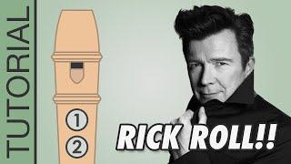 RICK ROLL! Never Gonna Give You Up - Recorder Tutorial (MEME Song)