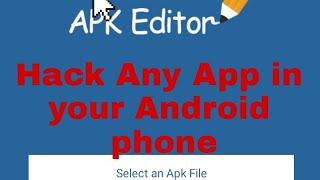 How to edit any app in your android phone using APK Editor