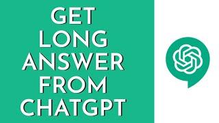 How To Get Long Answers From ChatGPT | Increase Response Length From Chat GPT (Beginners Guide)