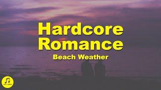 Beach Weather - Hardcore Romance (Lyrics)