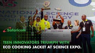 Safaricom Newsroom | Teen Innovators Triumph with Eco Cooking Jacket at Science Expo