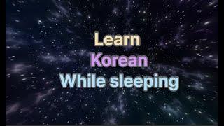 [8 hours] Learn Korean While Sleeping | Most Useful Korean Phrases for daily life