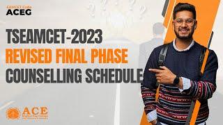 TSEAMCET-23 Revised Final Phase Counselling Schedule | ACE Engineering College (Autonomous) | ACEG