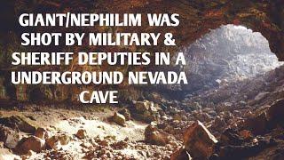 DOGMAN, GIANT/NEPHILIM SHOT BY MILITARY & SHERIFF DEPUTIES UNDERGROUND IN A NEVADA CAVE