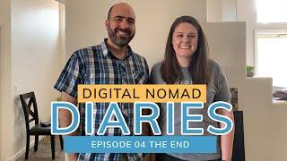 Digital Nomad Diaries: Episode 04 The End!