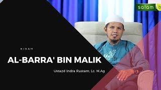 Kisah Al-Barra' Bin Malik - Ustazd Indra Rustam, Lc. M.Ag