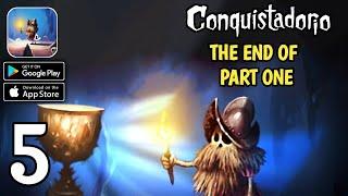Conquistadorio - The End of Part One - Gameplay (Android,IOS) Part 5
