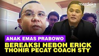 Menohok Jawaban Dasco Anak 'Emas' Prabowo Soroti STY Pecat Erick Thohir PSSI