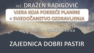 Vlč. Dražen Radigović - Vjera koja pokreće planine + svjedočanstvo nadnaravnog ozdravljenja