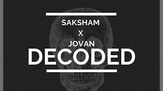 Saksham x Jovan - Decoded (Official Music Video)