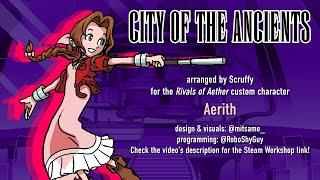 City of the Ancients - arranged by Scruffy (Rivals of Aether Custom Character - Aerith)