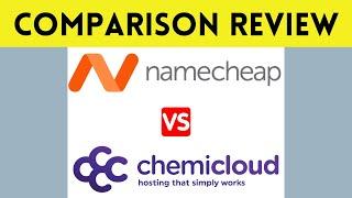 Namecheap vs ChemiCloud Web Hosting Comparison  Review